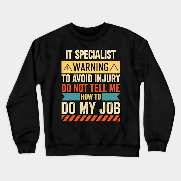 IT Specialist Warning Crewneck Sweatshirt by Stay Weird